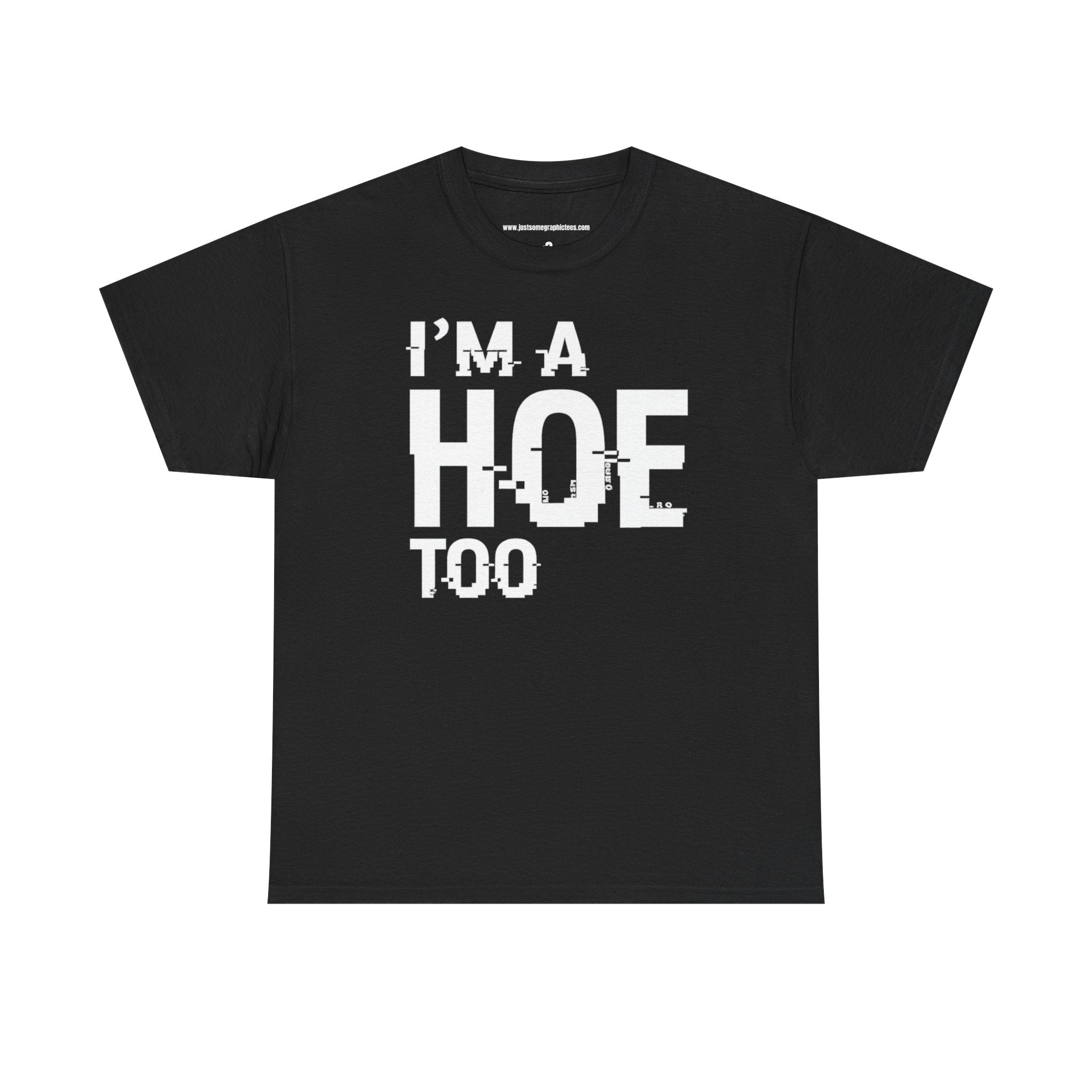 I'm A Hoe Too