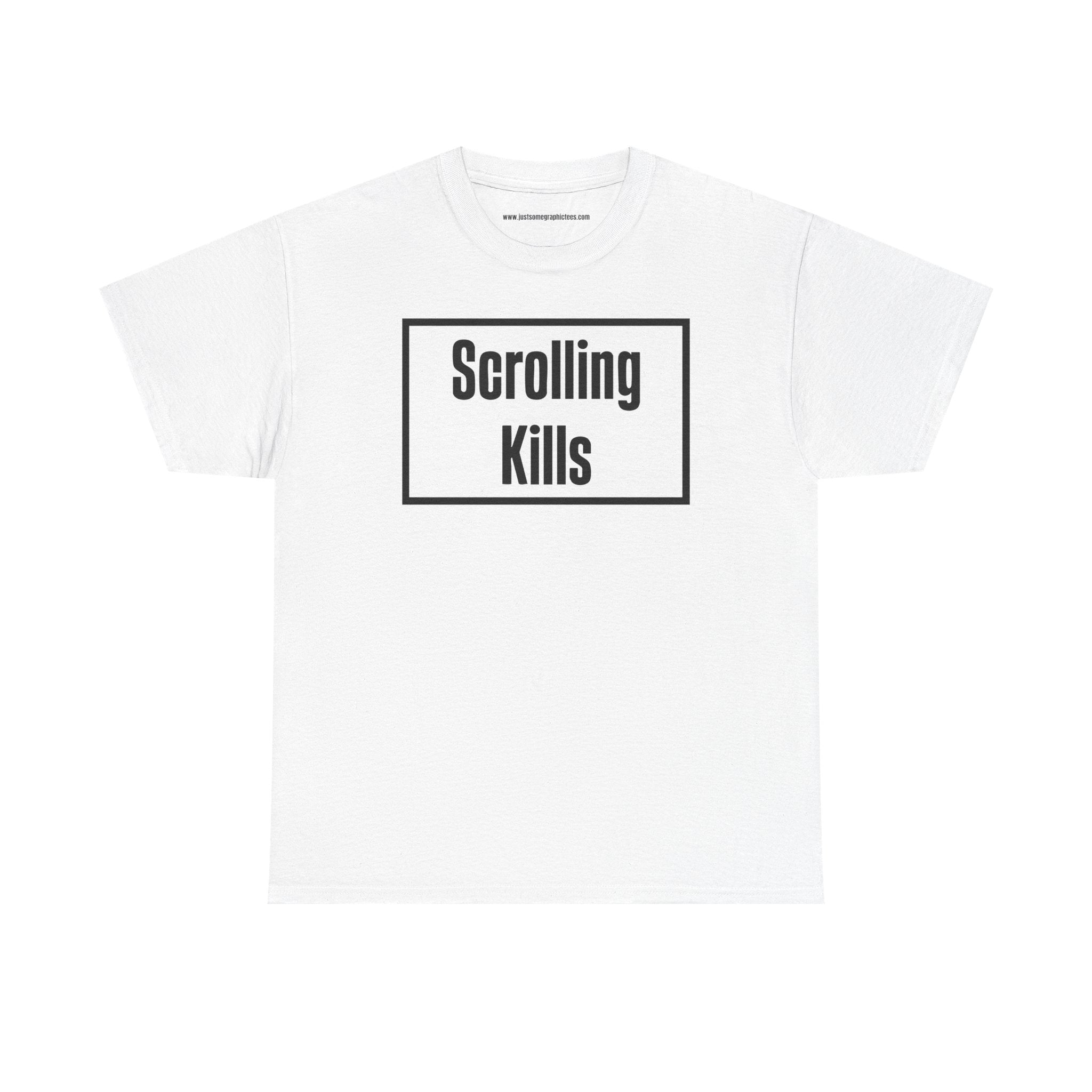 Scrolling Kills Tee