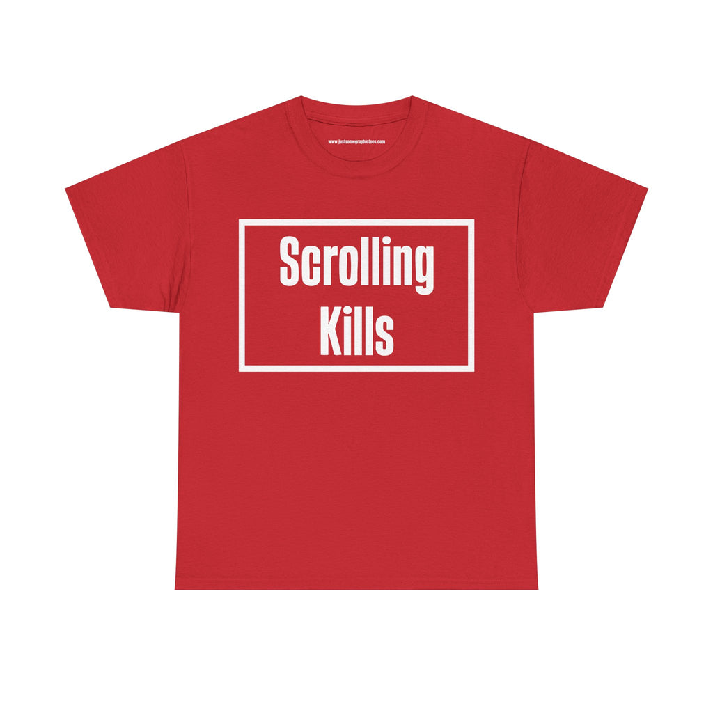 Scrolling Kills Tee